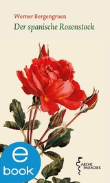 Der spanische Rosenstock - Werner Bergengruen