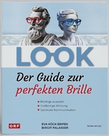 LOOK - Der Guide zur perfekten Brille - Eva K&ouml;ck-Eripek, Birgit Palasser