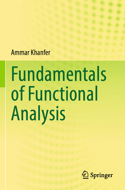 Fundamentals of Functional Analysis - Ammar Khanfer