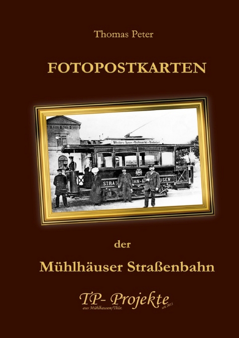 FOTOPOSTKARTEN der M&uuml;hlh&auml;user Stra&szlig;enbahn - Thomas Peter