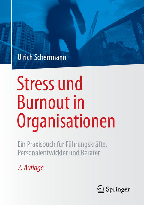 Stress und Burnout in Organisationen - Ulrich Scherrmann