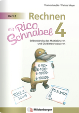 Rechnen mit Rico Schnabel Klasse 4, Heft 2 &ndash; Selbstst&auml;ndig das Multiplizieren und Dividieren trainieren - Wiebke Meyer, Thomas Laubis