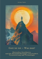 Gott ist tot &ndash; Was nun? - Jeremy Tudor