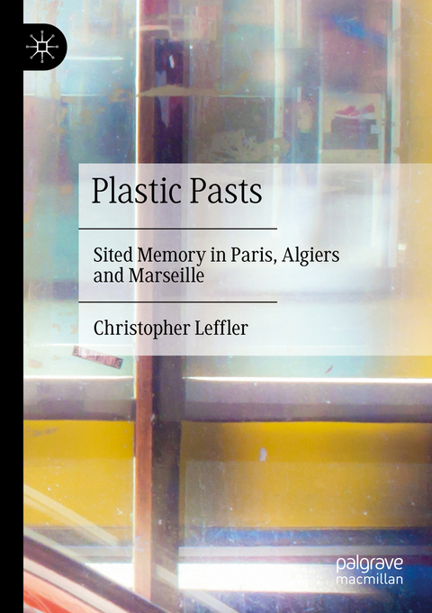 Plastic Pasts - Christopher Leffler