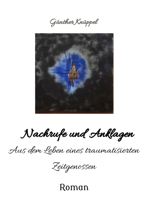 Nachrufe und Anklagen - G&uuml;nther Kn&uuml;ppel