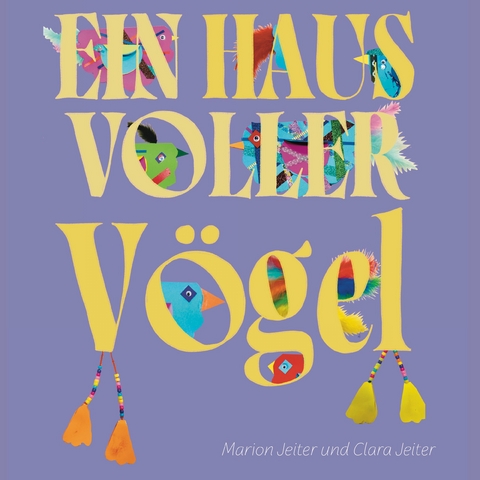 Ein Haus voller Vögel - Marion Jeiter