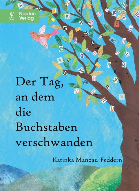 Der Tag, an dem die Buchstaben verschwanden - Katinka Manzau-Feddern