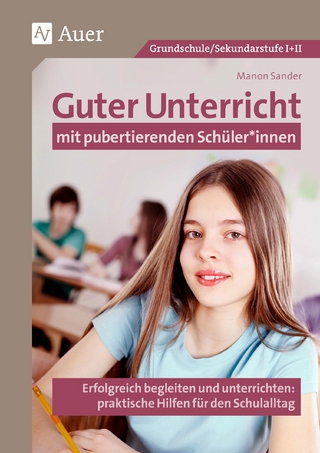 Guter Unterricht mit pubertierenden Schüler*innen
