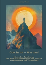 Gott ist tot &ndash; Was nun? - Jeremy Tudor