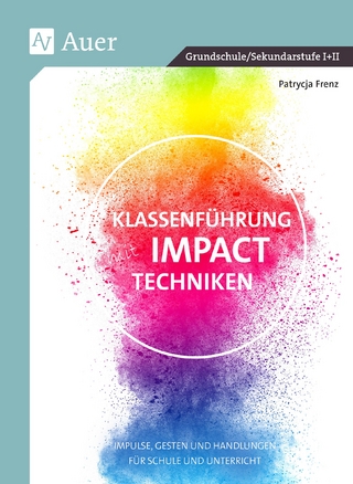 Klassenführung mit Impact Techniken