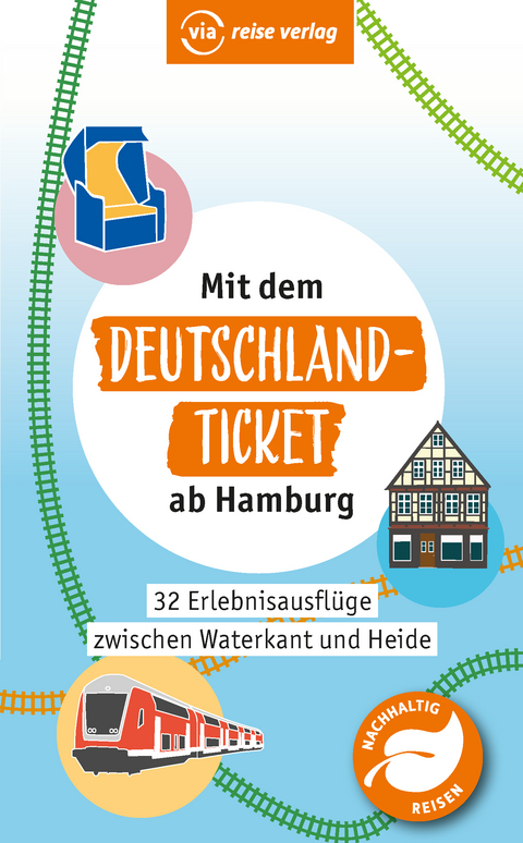 Mit dem Deutschland-Ticket ab Hamburg - Majka Gerke, Arnd M. Schuppius, Klaus Scheddel