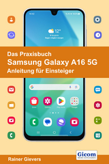 Das Praxisbuch Samsung Galaxy A16 5G - Rainer Gievers