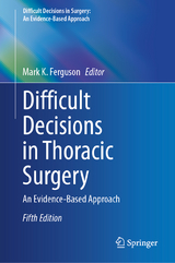 Difficult Decisions in Thoracic Surgery - Ferguson, Mark K.