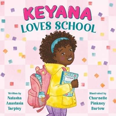 Keyana Loves School - Natasha A Tarpley