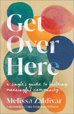 Get Over Here - Melissa Zaldivar