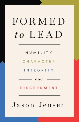 Formed to Lead - Jason Jensen