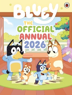 Bluey: The Official Bluey Annual 2026 -  Bluey