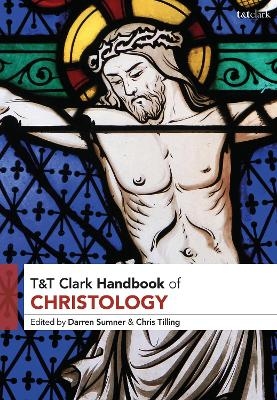 T&T Clark Handbook of Christology - 