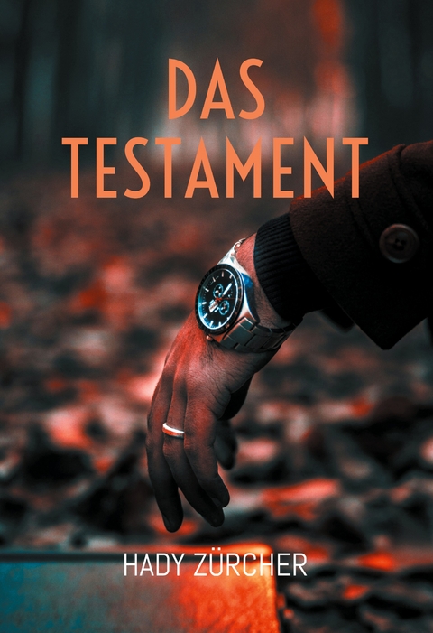 Das Testament - Hady Z&uuml;rcher
