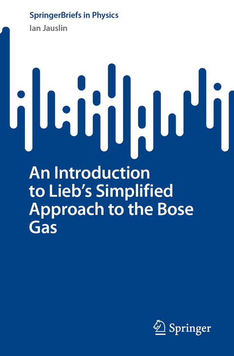 An Introduction to Lieb's Simplified Approach to the Bose Gas - Ian Jauslin