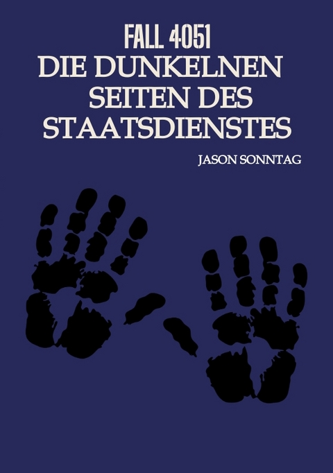 Fall 4051 Die Dunkle Seite des Staatsdienstes - Jason Sonntag