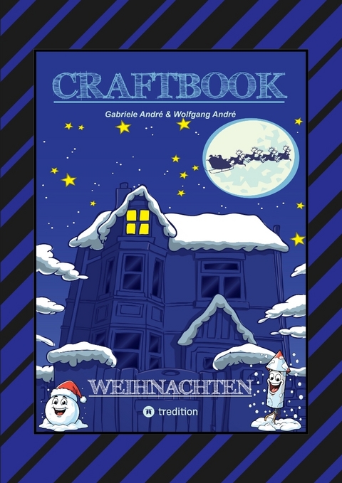 CRAFTBOOK - 100 AUSMALMOTIVE - LUSTIGE GESCHICHTEN - WEIHNACHTSMANN BASTELANLEITUNG - SPANNENDE R&Auml;TSEL & AUFGABEN - Gabriele Andr&eacute;, Wolfgang Andr&eacute;
