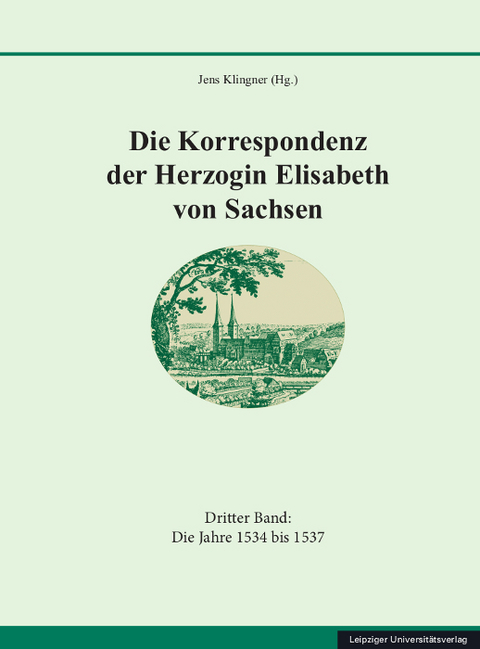 Die Korrespondenz der Herzogin Elisabeth von Sachsen - 