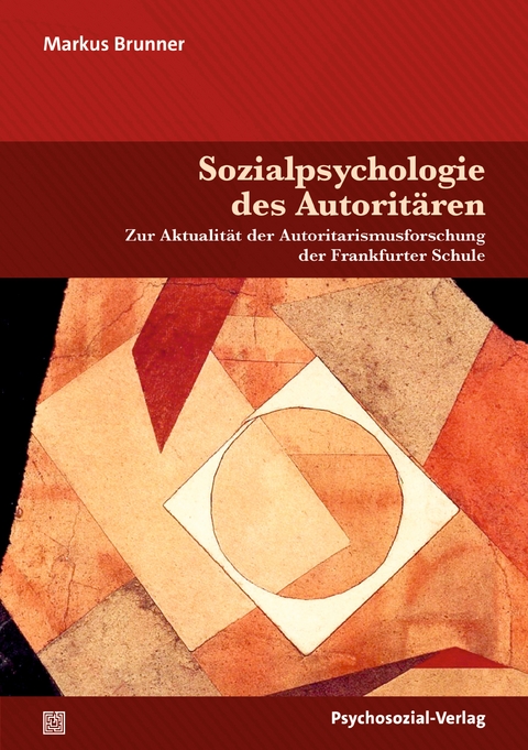 Sozialpsychologie des Autorit&auml;ren - Markus Brunner