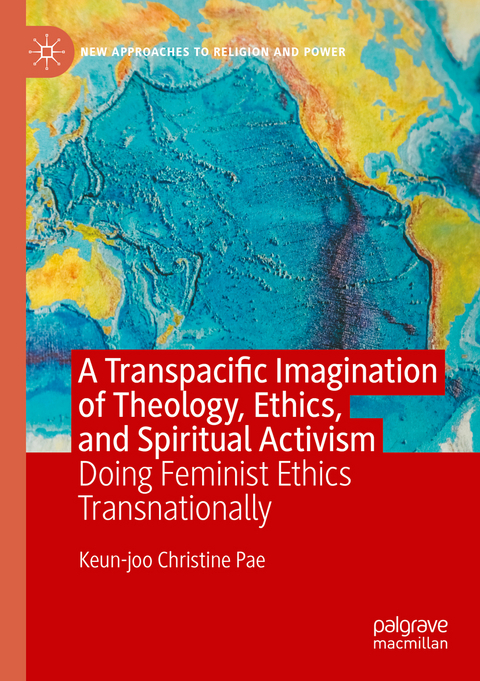 A Transpacific Imagination of Theology, Ethics, and Spiritual Activism - Keun-Joo Christine Pae