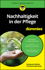 Nachhaltigkeit in der Pflege für Dummies - Margarete Stöcker, Francesca Warnecke
