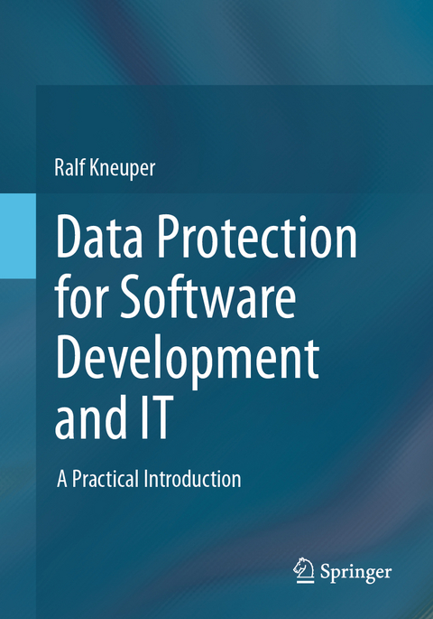 Data Protection for Software Development and IT - Ralf Kneuper