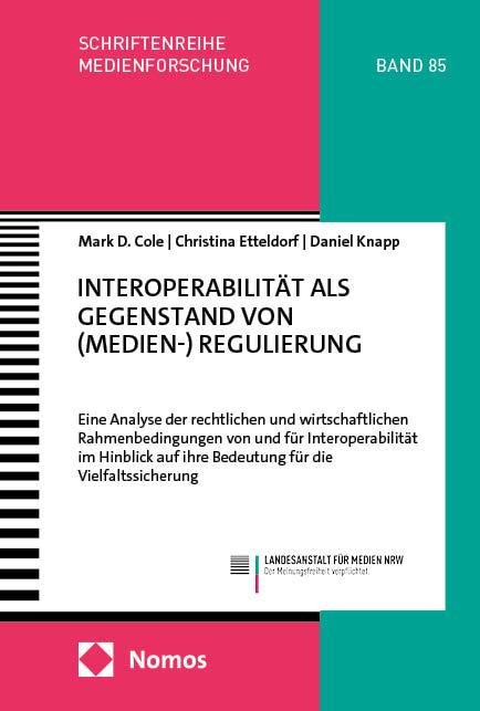 Interoperabilit&auml;t als Gegenstand von (Medien-) Regulierung - Mark D. Cole, Christina Etteldorf, Daniel Knapp