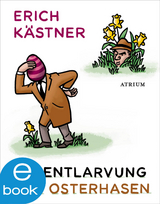Die Entlarvung des Osterhasen - Erich K&auml;stner