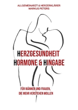 Herzgesundheit Hormone & Hingabe - Markus Peters