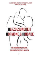 Herzgesundheit Hormone & Hingabe - Markus Peters
