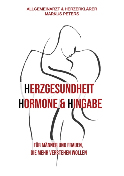 Herzgesundheit Hormone & Hingabe - Markus Peters