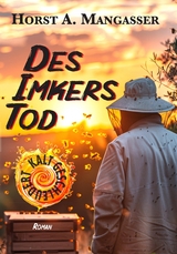 Des Imkers Tod - Horst A. Mangasser