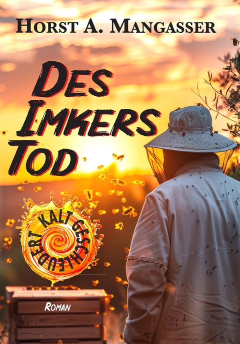 Des Imkers Tod - Horst A. Mangasser