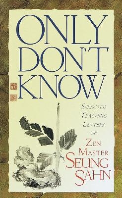 Only Don't Know - Zen Master Seung Sahn