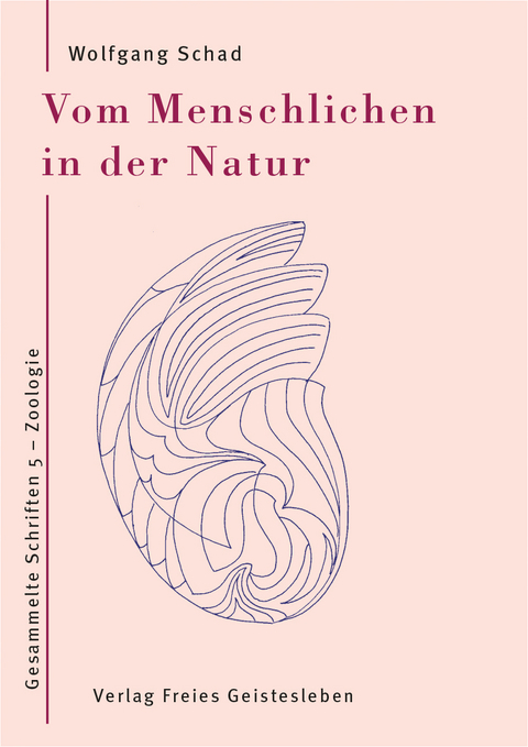 Vom Menschlichen in der Natur - Wolfgang Schad