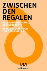 Zwischen den Regalen - Zura Abashidze, Helene Bukowski, Julia Dorsch, Nini Eliashvili, David Fr&uuml;hauf, Marie Gamillscheg, Nika Lashkhia, Ketevan Meparidze, Anina Tepnadse, Rudi Nuss, Titus Meyer, Tako Poladashvili, Giorgi Shonia, Lorena Simmel, Tornike Tchelidze, Saskia Warzecha