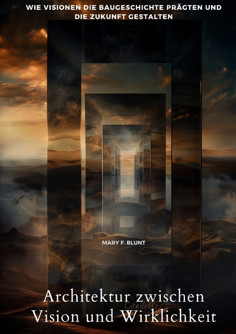 Architektur zwischen Vision und Wirklichkeit - Mary F. Blunt