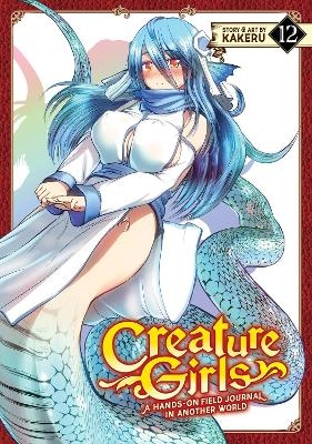 Creature Girls: A Hands-On Field Journal in Another World Vol. 12 -  KAKERU