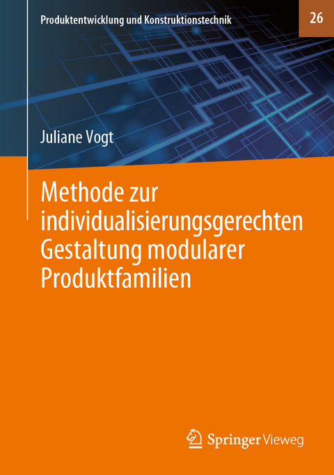 Methode zur individualisierungsgerechten Gestaltung modularer Produktfamilien - Juliane Vogt