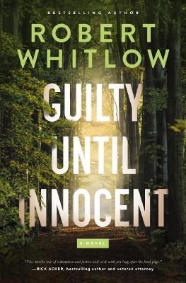 Guilty Until Innocent - Robert Whitlow