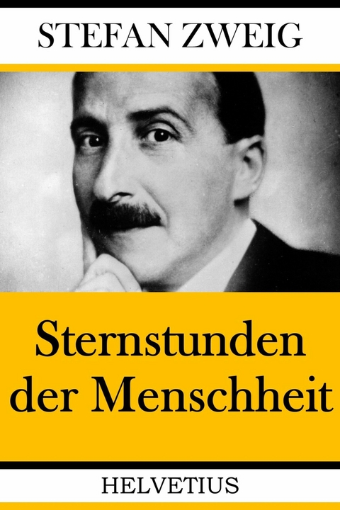 Sternstunden der Menschheit - Stefan Zweig