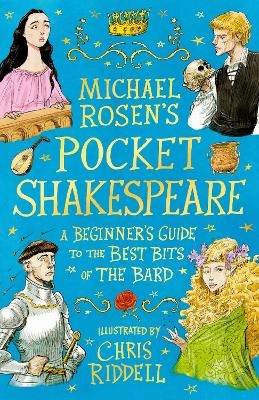 Michael Rosen's Pocket Shakespeare: A Beginner's Guide to the Best Bits of the Bard - Michael Rosen