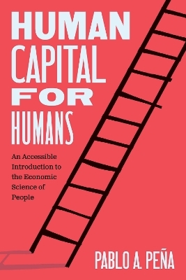 Human Capital for Humans - Pablo A. Pe&ntilde;a