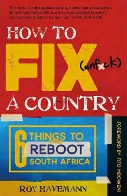 How to Fix (Unf*ck) A Country - Roy Havemann