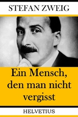 Ein Mensch, den man nicht vergisst - Stefan Zweig